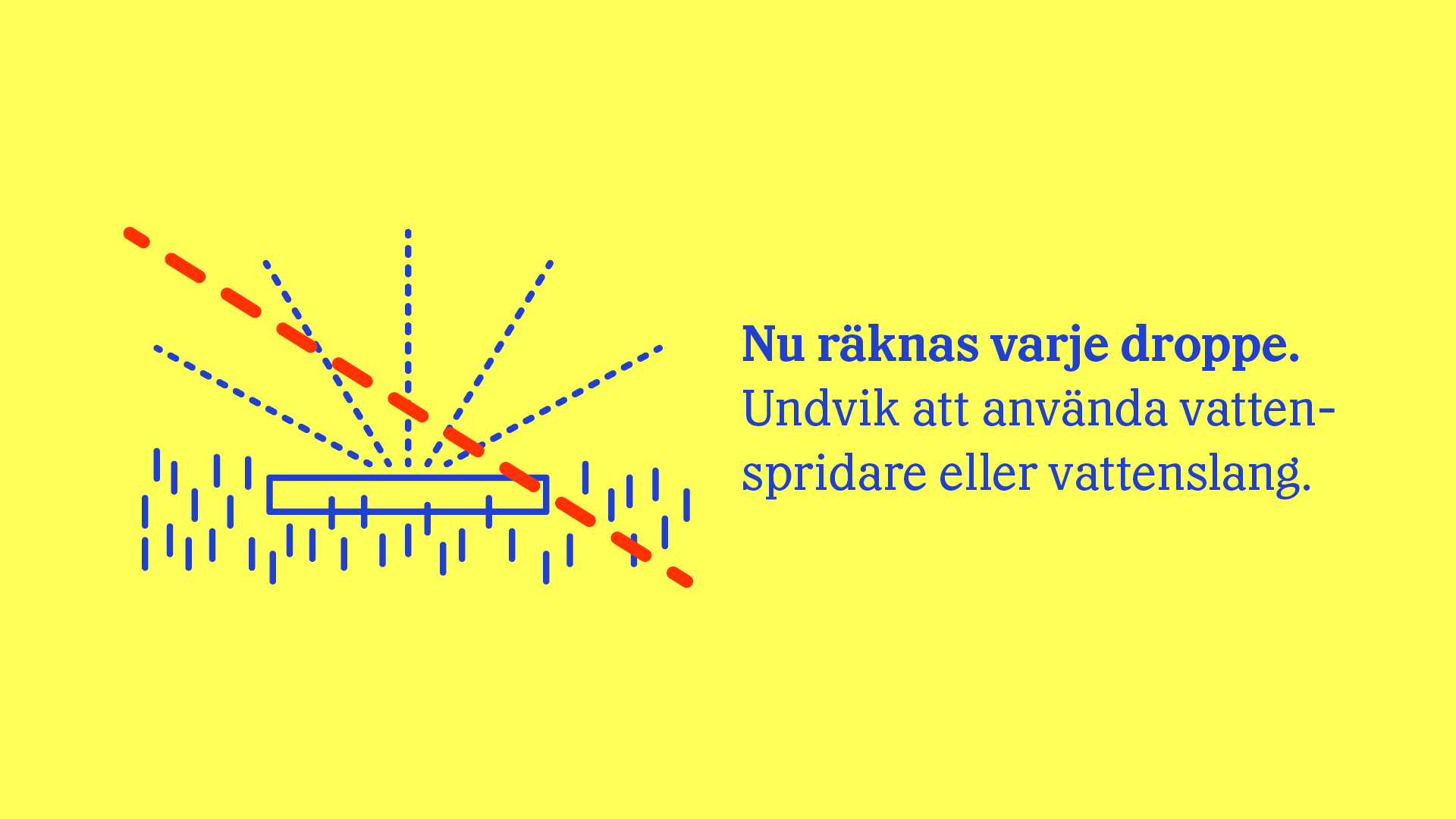 en illustration som visar att man bör undvika vattenspridare och istället använda vattenslang när man vattnar.